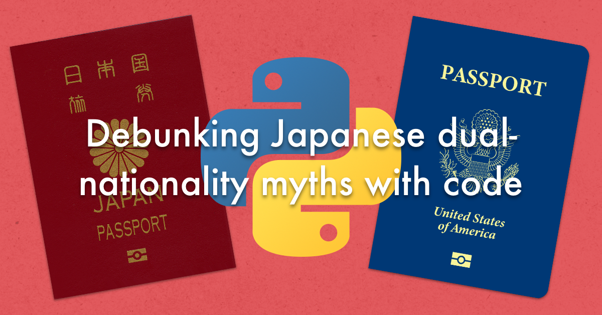 Debunking Japanese dual-nationality myths with code